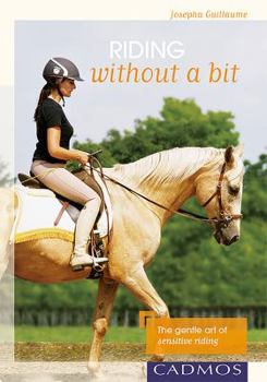 Paperback Riding Without a Bit: The Gentle Art of Sensitive Riding Book
