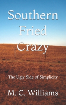 Paperback Southern Fried Crazy: The Ugly Side of Simplicity Book