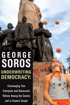 Paperback Underwriting Democracy: Encouraging Free Enterprise and Democratic Reform Among the Soviets and in Eastern Europe Book
