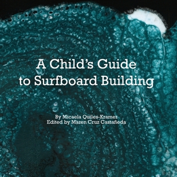Paperback A Child's Guide to Surfboard Building. Book