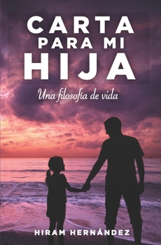 Paperback Carta para mi hija: Una filosofía de vida [Spanish] Book