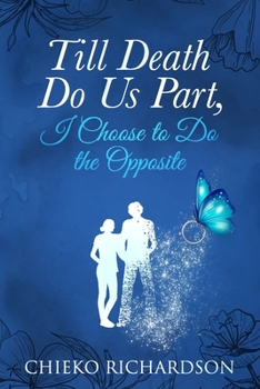 Paperback Till Death Do Us Part, I Choose to Do the Opposite Book