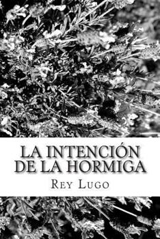 Paperback La Intención de la Hormiga: Pensamientos para el alma [Spanish] Book