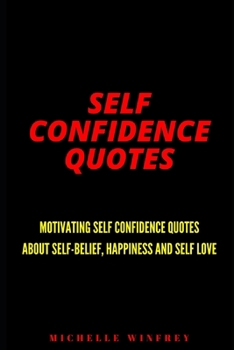 Self Confidence Quotes: Motivating Self Confidence quotes about self-belief, Happiness and self love