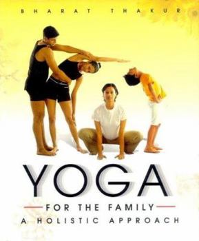 Hardcover Yoga For The Family: A Holistic Approach Book