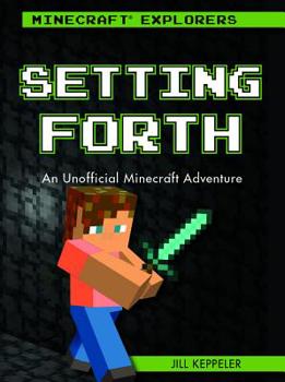Library Binding Setting Forth: An Unofficial Minecraft(r) Adventure Book