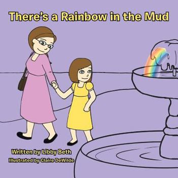Paperback There's a Rainbow in the Mud Book
