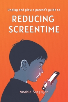 Paperback Unplug and Play: A Parent's Guide to Reducing Screentime Book
