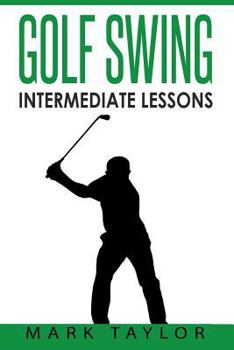 Paperback Golf Swing: Intermediate Lessons Book