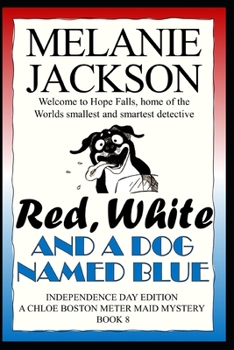 Red, White & a Dog Named Blue - Book #8 of the Chloe Boston Mysteries