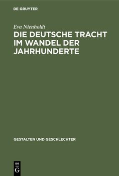 Hardcover Die Deutsche Tracht Im Wandel Der Jahrhunderte [German] Book