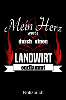 Paperback Mein Herz wurde durch einen Landwirt entflammt: A5 Notizbuch f?r alle Landwirte - Liniert 120 Seiten - Geschenk zum Geburtstag - Weihnachten - Vaterta [German] Book