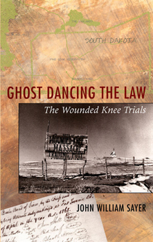 Paperback Ghost Dancing the Law: The Wounded Knee Trials Book