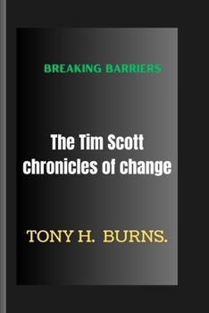 Paperback Breaking Barriers: the Tim Scott chronicles of change Book