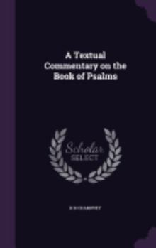 Hardcover A Textual Commentary on the Book of Psalms Book