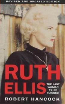 Paperback Ruth Ellis : The Last Woman to Be Hanged Book