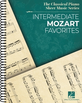 Spiral-bound Intermediate Mozart Favorites: The Classical Piano Sheet Music Series Book