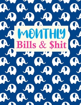 Paperback Monthly Bills & $hit: Pretty Monthly Budget Planner (Undated - Start Any Time) Paycheck Bill Tracker (Budget Planning) Personal or Business Book