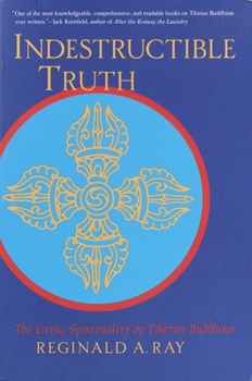 Paperback Indestructible Truth: The Living Spirituality of Tibetan Buddhism Book