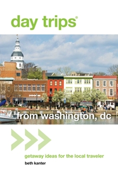 Paperback Day Trips(r) from Washington, DC: Getaway Ideas for the Local Traveler Book