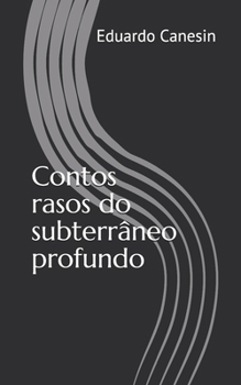 Paperback Contos rasos do subterrâneo profundo [Portuguese] Book