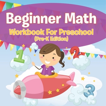 Paperback Beginner Math Workbook For Preschool (Pre-K Edition) Book