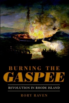 Paperback Burning the Gaspee: Revolution in Rhode Island Book