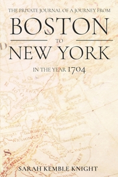 Paperback The Private Journal of a Journey from Boston to New York in the Year 1704 Book