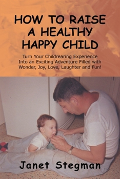 Paperback How to Raise a Healthy Happy Child Book