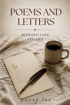 Paperback Poems and Letters: Between Love and Life Book