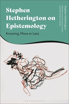 Hardcover Stephen Hetherington on Epistemology: Knowing, More or Less Book