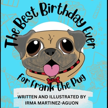 Paperback The Best Birthday Ever: For Frank the Pug Book