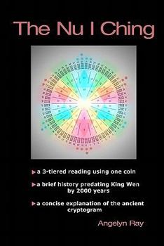 Paperback The Nu I Ching: a 3-tiered reading using one coin, and a brief history predating King Wen by 2000 years Book