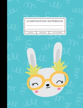 Paperback Composition Notebook: Wide Ruled, Pineapple Bunny Book