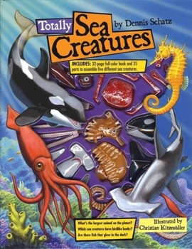 Hardcover Totally Sea Creatures [With Parts to Assemble 5 Different Sea Creatures] Book
