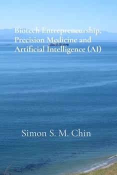 Paperback Biotech Entrepreneurship, Precision Medicine and Artificial Intelligence (AI) Book
