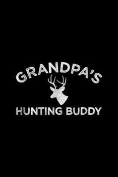 Paperback Grandpa's Hunting Buddy: Grandpa's Hunting Buddy Fun Deer Hunting Journal/Notebook Blank Lined Ruled 6x9 100 Pages Book