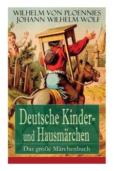 Paperback Deutsche Kinder- und Hausmärchen: Das große Märchenbuch: 51 Geschichten: Der Hasenhirt, Der Traum des Wolfes, Das Unglaubliche, Der getreue Paul, Die [German] Book