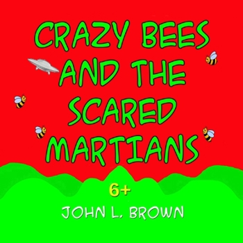 Paperback Crazy Bees And The Scared Martians Book
