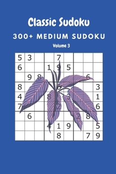 Paperback Classic Sudoku: 300+ Medium sudoku Volume 3 Book