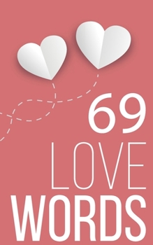 Paperback 69 love words: to describe your beloved one Book