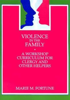 Paperback Violence in the Family: A Workshop Curriculum for Clergy and Other Helpers Book