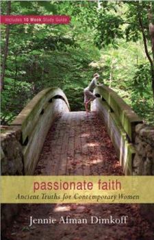 Paperback Passionate Faith: Ancient Truths for Contemporary Women Book