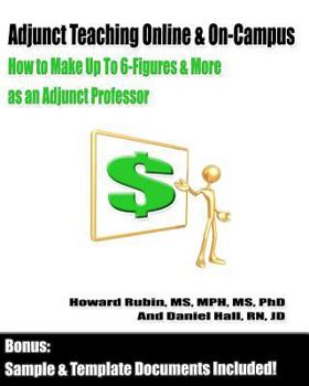 Paperback Adjunct Teaching Online & On-Campus: How to Make Up To 6-Figures and More as an Adjunct Professor Book