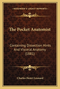 Paperback The Pocket Anatomist: Containing Dissection Hints And Visceral Anatomy (1881) Book