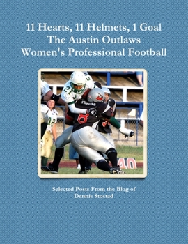 Paperback 11 Hearts, 11 Helmets, 1 Goal The Austin Outlaws Women's Professional Football Team Book