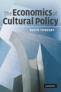 Paperback The Economics of Cultural Policy Book