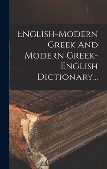 Hardcover English-modern Greek And Modern Greek-english Dictionary... [Greek] Book