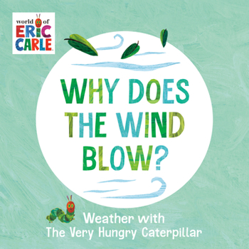 Board book Why Does the Wind Blow?: Weather with the Very Hungry Caterpillar Book