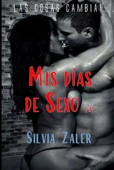 Paperback Mis días de sexo (2): Las cosas cambian... [Spanish] Book